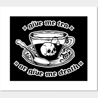 Give Me Tea Or Give Me Death Posters and Art